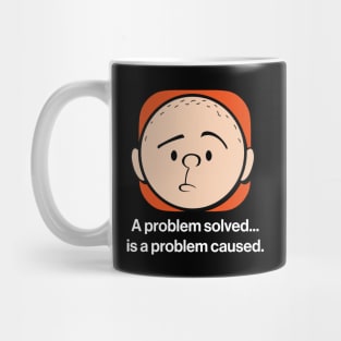 Karl Pilkington - A problem solved is a problem caused. Mug